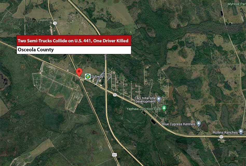 Fatal Crash Investigation: Semi-Trucks Collide on U.S. 441 in Osceola County